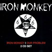 Iron Monkey : Iron Monkey - Our Problem